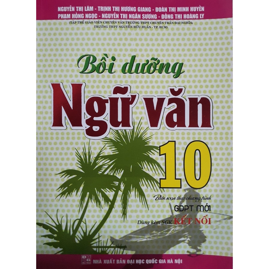 Sách - Bồi Dưỡng Ngữ Văn Lớp 10 ( biên Soạn Theo Chương Trình GDPT Mới )