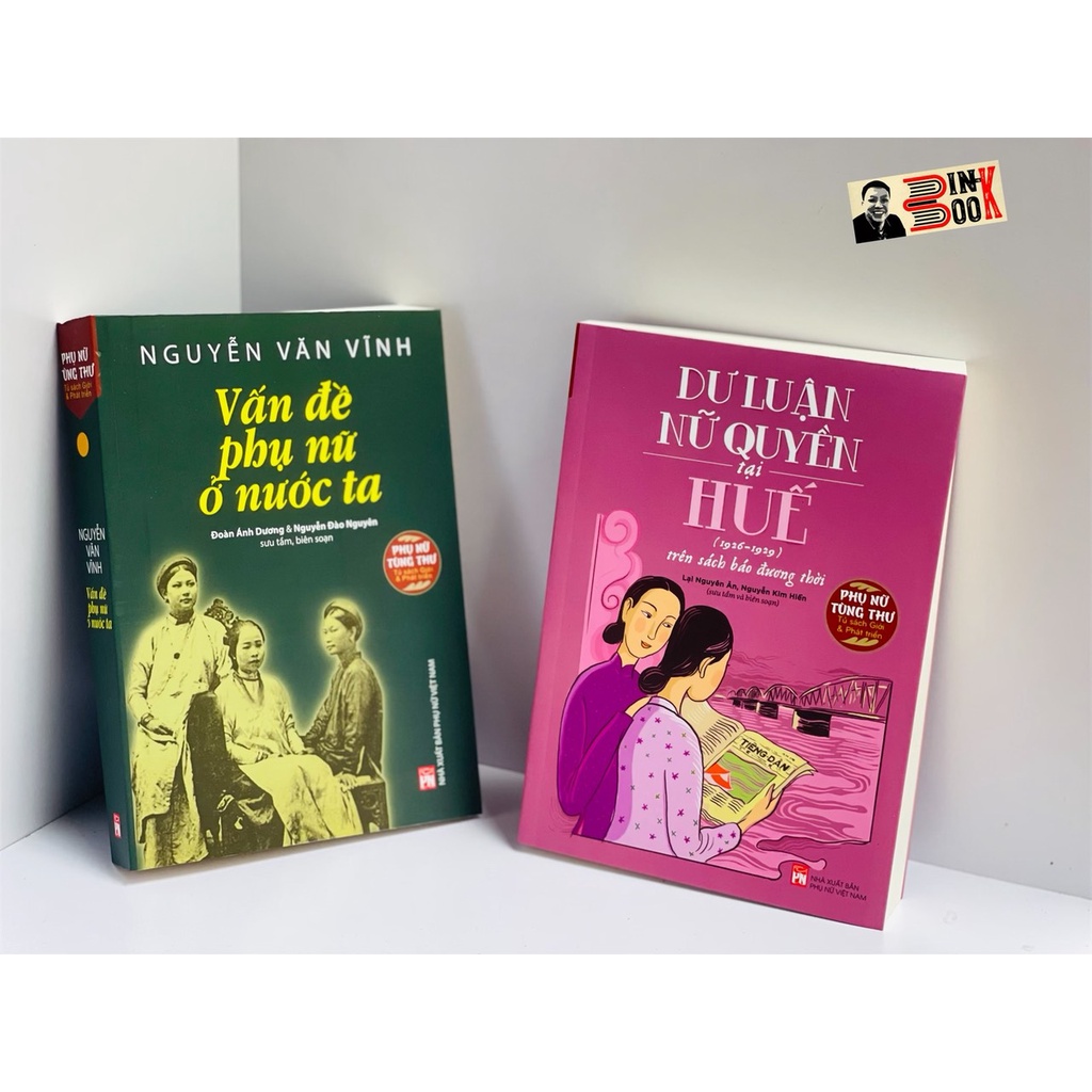 Sách - (2c) Vấn đề phụ nữ ở nước ta và Dư luận nữ quyền tại Huế (1926-1929) trên sách báo báo báo đương thời– NXB Phụ Nữ