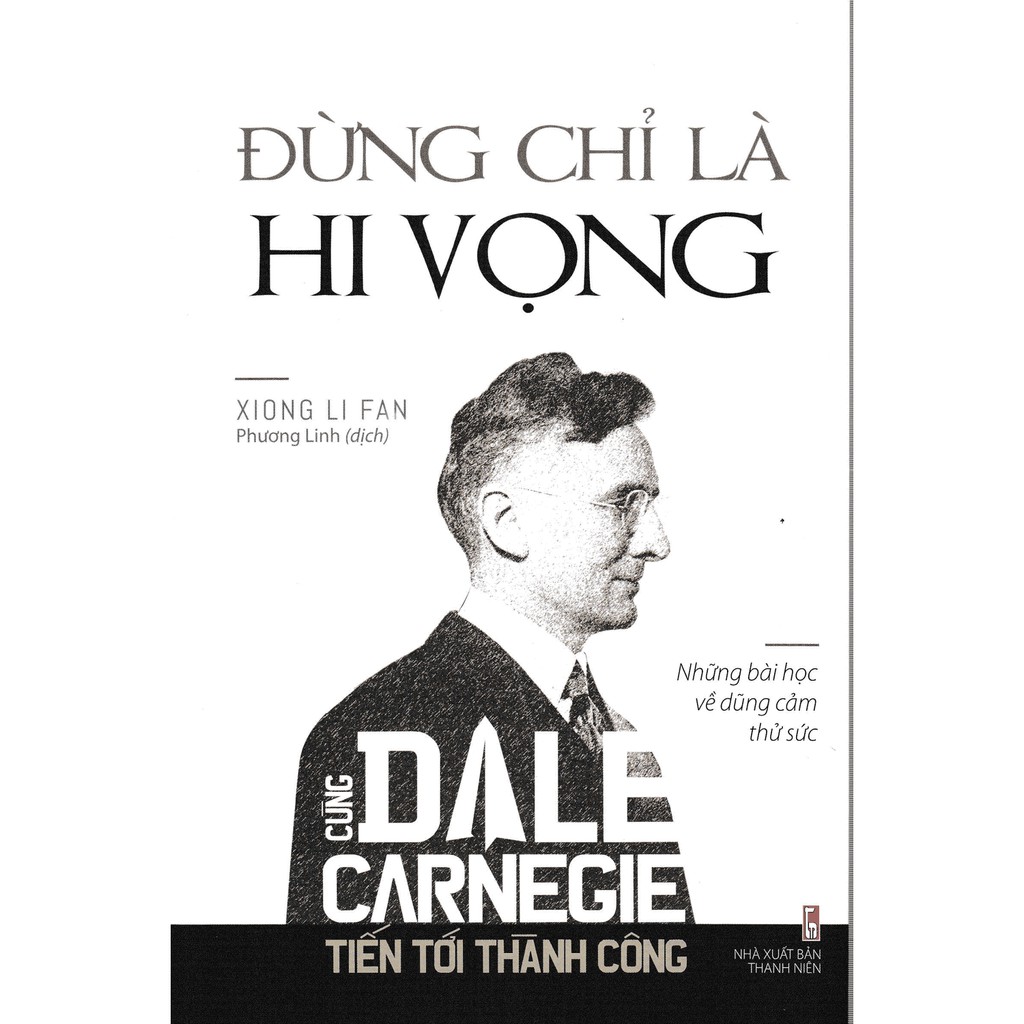 Sách - Cùng Dale Carnegie Tiến Tới Thành Công - Đừng Chỉ Là Hi Vọng