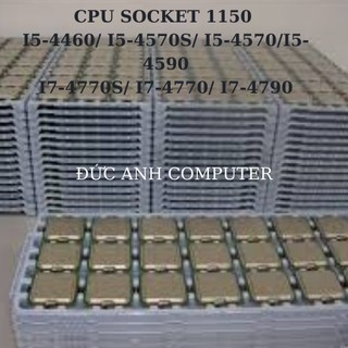 CPU Socket 1150 I5-4460/ I5-4570S/ I5-4570/ I5-4590, I7-4770S/ I7-4770/ I7-4790