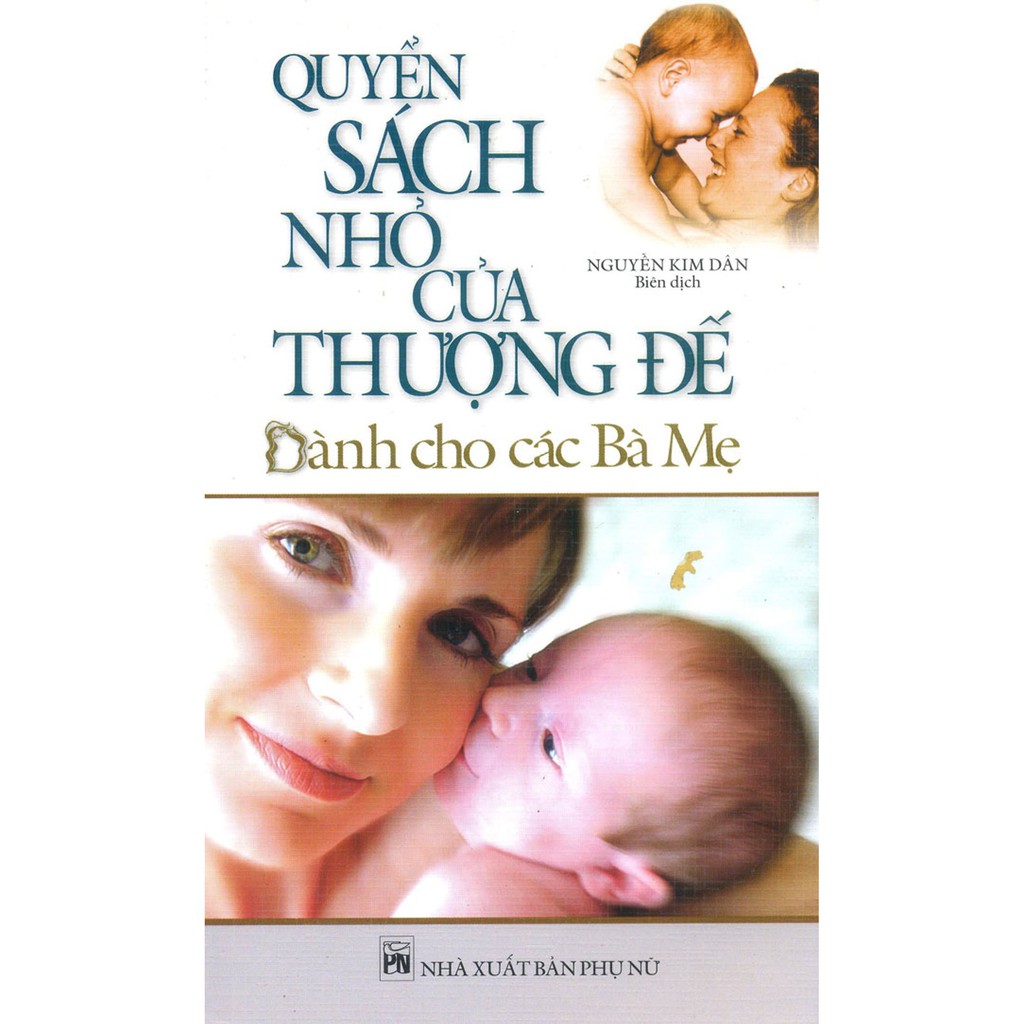 Sách - Quyển Sách Nhỏ Của Thượng Đế Dành Cho Các Bà Mẹ