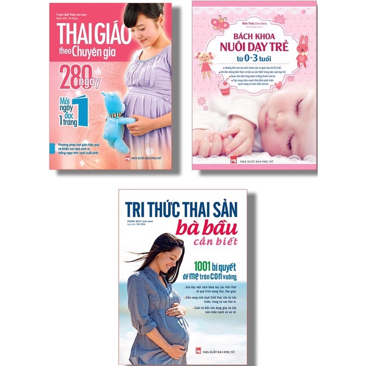 Sách: Combo Tri Thức Thai Sản + Bách Khoa Nuôi Dạy Trẻ Từ 0-3 + Thai Giáo Theo Chuyên Gia  (TB)