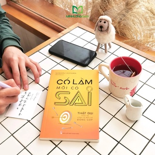 Sách : Có Làm Mới Có Sai