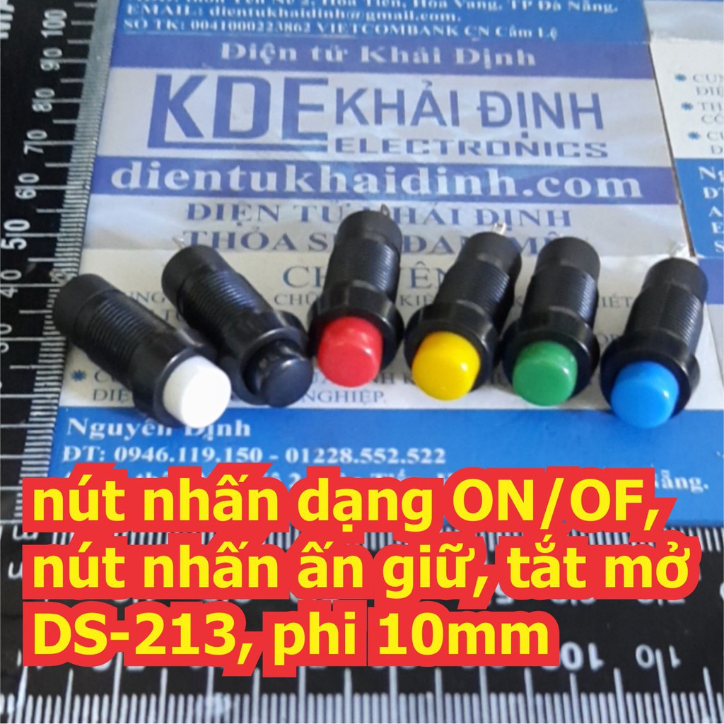 5 cái nút nhấn dạng ON/OF, nút nhấn ấn giữ, tắt mở DS-213, phi 10mm có 6 màu (giá 5 cái cùng loại) kde6511