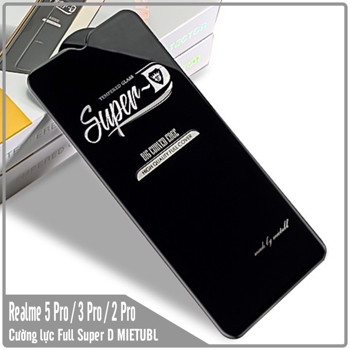 Kính cường lực Super D Oppo Realme 5 Pro / 3 Pro / 2 Pro Full viền Đen MIETUBL