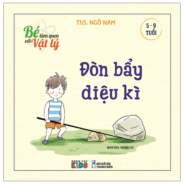 Sách Bé Làm Quen Với Vật Lý - Đòn Bẩy Diệu Kì
