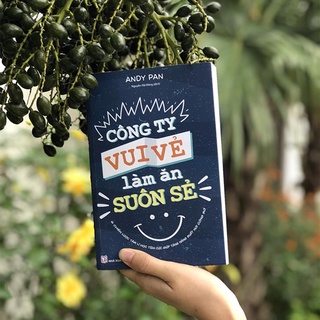 Sách: Công Ty Vui Vẻ Làm Ăn Suôn Sẻ (6 chiến lược tâm lý học tích cực tăng nâng suất nơi công sở) B105 - TSKD [bookmall]