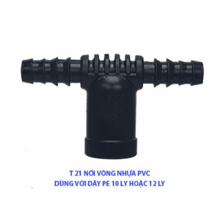 T 21 PVC NỐI VÒNG DÂY PE 10 &amp; 12 LY (BỊCH 5 CÁI)