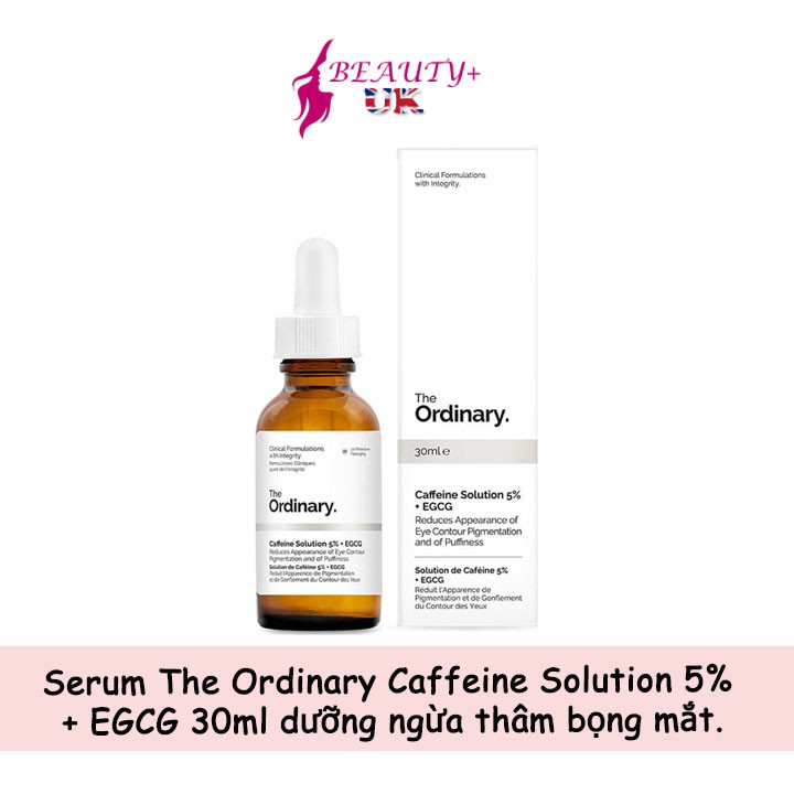 [HỘP LEM DO SẢN XUẤT] Serum The Ordinary Caffeine Solution 5% + EGCG 30ml dưỡng ngừa thâm bọng mắt