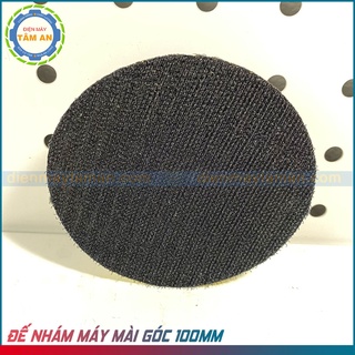 Đế nhám dùng cho máy mài góc 100MM