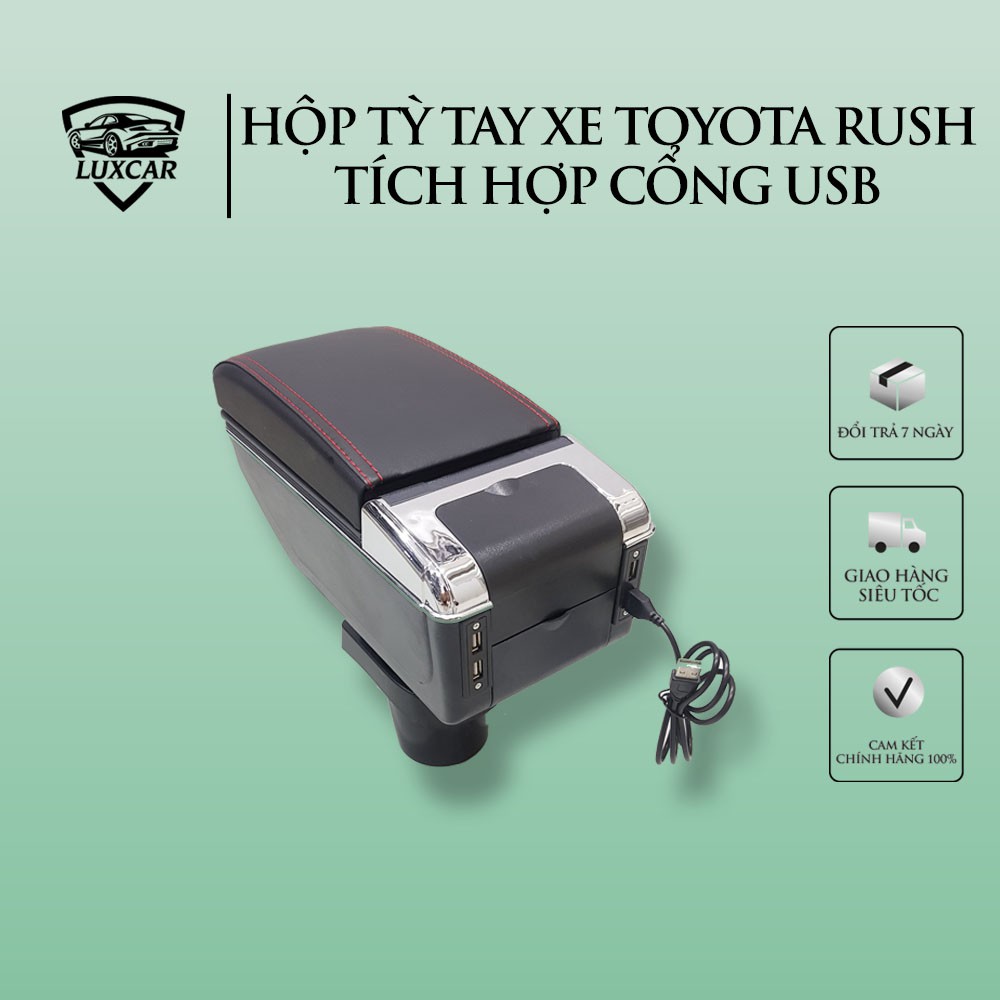 Hộp tỳ tay xe TOYOTA RUSH cao cấp tích hợp cổng sạc USB cao cấp Luxcar