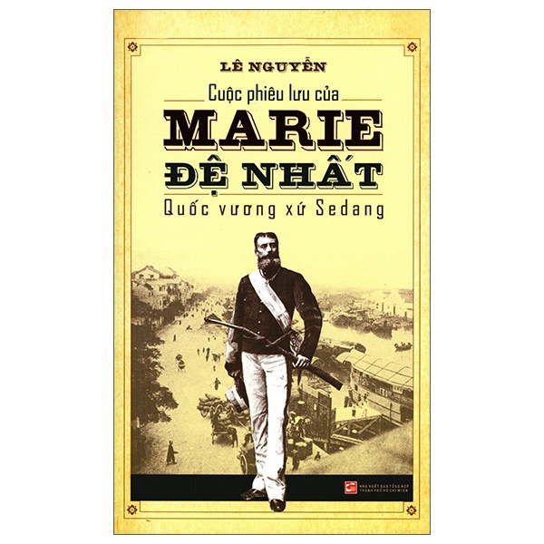 [Mã BMBAU50 giảm 7% đơn 99K] Sách Cuộc phiêu lưu của Marie đệ nhất - Quốc vương xứ Sedang