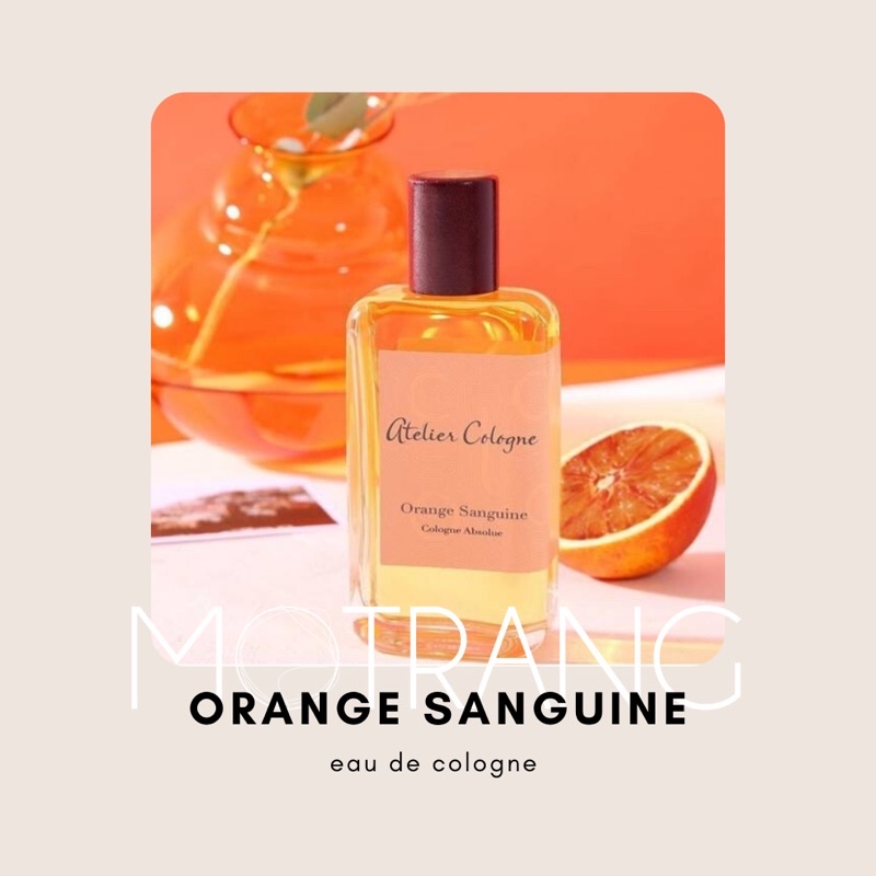 Nước Hoa Unisex Atelier Cologne Orange Sanguine Mùi Hương Cam Chanh Thơm Lâu, Tươi Mát 5ml - 10ml - 20ml