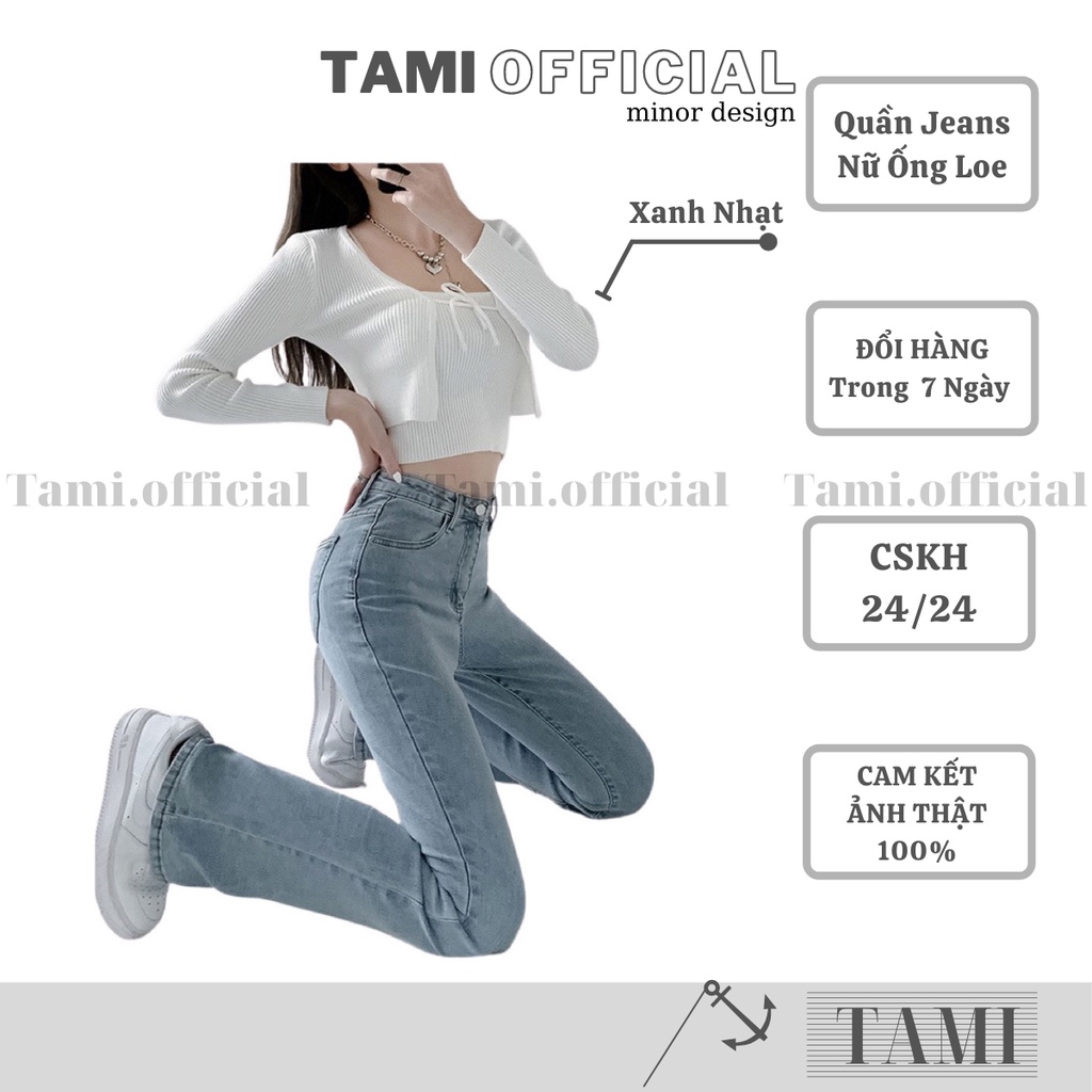 Quần Jeans NỮ Ống LOE CO DÃN Đáy Cao Siêu HÁCH DÁNG Che Khuyết Điểm Cực Xịn BÁN CHẠY TOP 1 DOANH SỐ [ Tami Official ] | BigBuy360 - bigbuy360.vn