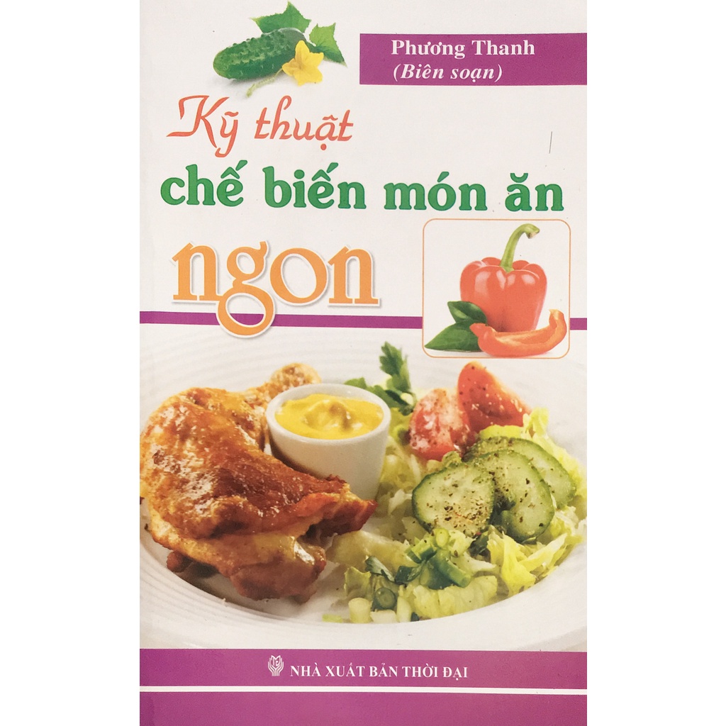 Sách - Kỹ thuật chế biến món ăn ngon (ND32)