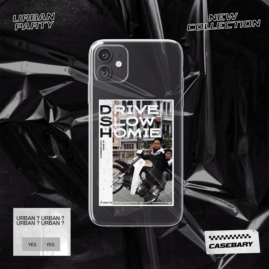 Ốp lưng URBAN COLLECTION DRIVE SLOW HOMIE Casebary NHẮN TIN SHOP DÒNG MÁY iPhone Samsung Oppo Xiaomi Vivo Huawei