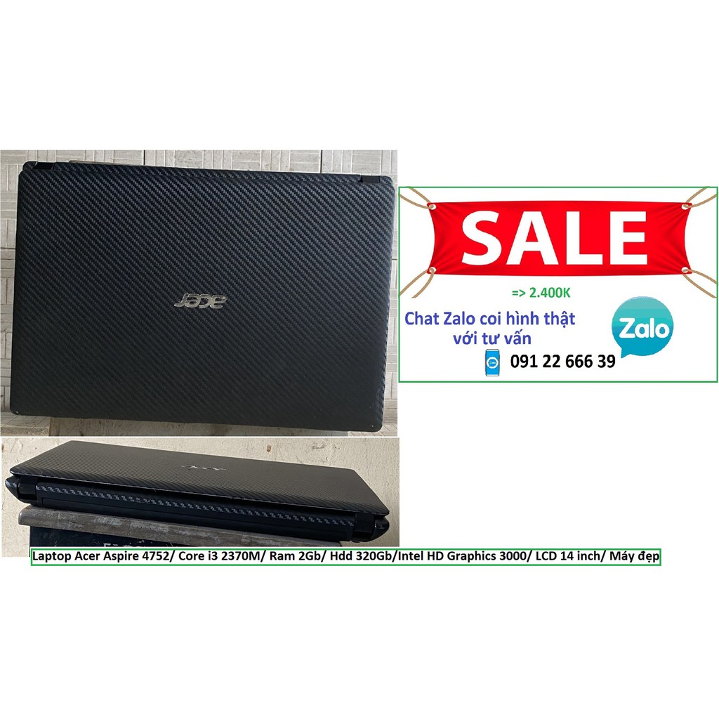 Laptop Acer Aspire 4752/ Core i3 2370M/ Ram 2Gb/ Hdd 320Gb/Intel HD Graphics 3000/ LCD 14 inch/ Máy đẹp