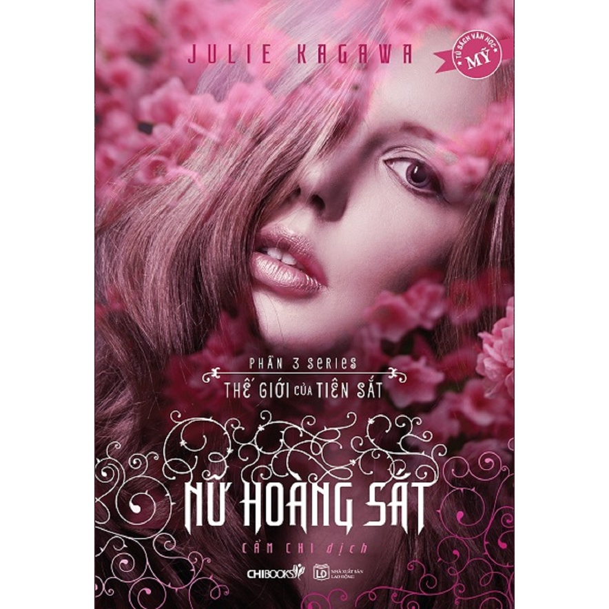 SÁCH - Nữ hoàng sắt - Phần 3 series Thế giới của tiên sắt - Tác giả Julie Kagawa