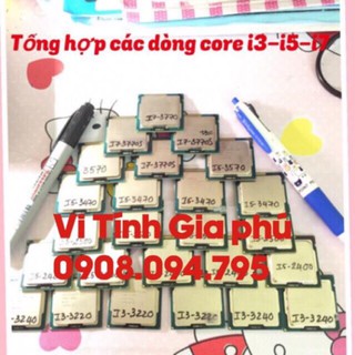 Tổng hợp cpu - bộ xử lí core i3 ,i5 , i7 (i3 3240/4130/2400/2500/3470/3570/4570/4590/2600/3770/4770,i5 6500 ,i7 4790,670