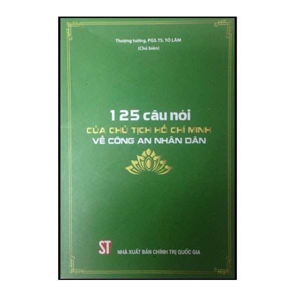 [Sách ] 125 câu nói của Chủ tịch Hồ Chí Minh về Công An Nhân Dân