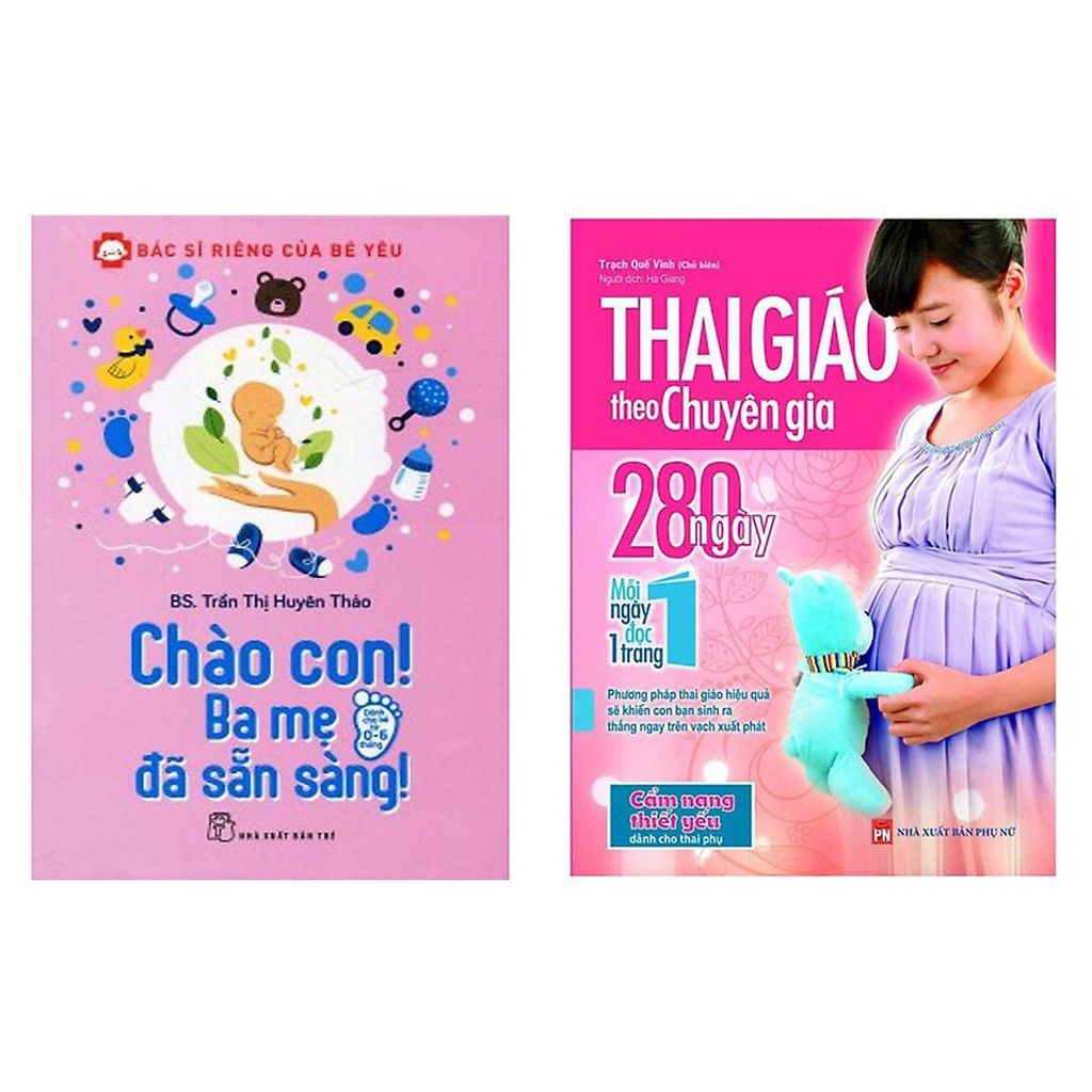 Sách - Combo 2 Cuốn: Thai Giáo Theo Chuyên Gia 280 Ngày và Bác Sĩ Riêng Của Bé Yêu Chào Con! Ba Mẹ Đã Sẵn Sàng