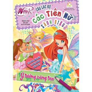 Winx Club - Câu Lạc Bộ Các Tiên Nữ Sành Điệu - Ý Tưởng Sáng Tạo