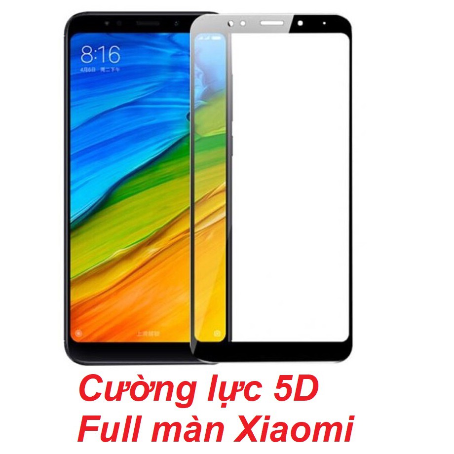 Cường lực 5D Full màn Xiaomi Redmi Note 5 Pro/ 5 Plus/Note 4x/ Mi 8 SE/ 6 pro/ Nokia X6