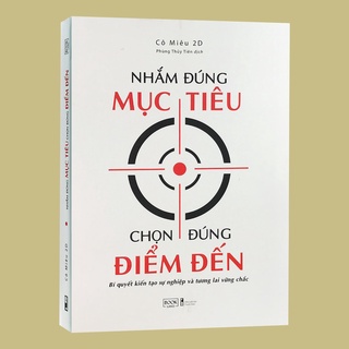 Sách - Nhắm đúng mục tiêu, chọn đúng điểm đến - Bí quyết kiến tạo sự nghiệp và tương lai v ững chắc