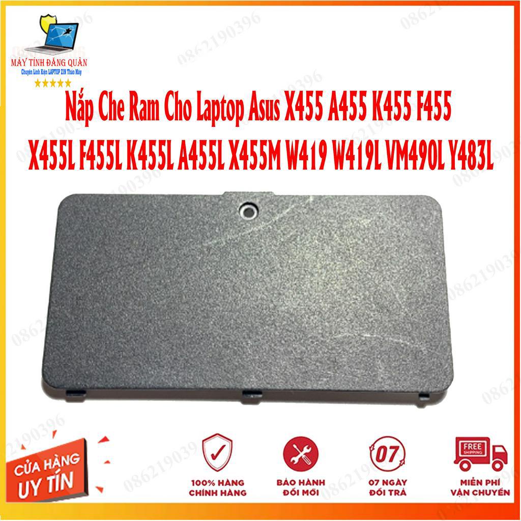 Nắp Che Ram Cho Laptop Asus X455 A455 K455 F455 X455L F455L K455L A455L X455M W419 W419L VM490L Y483L