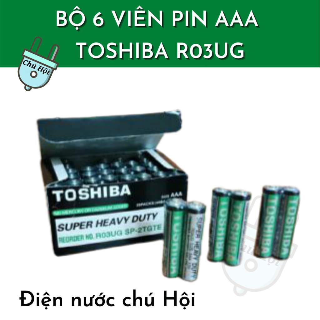 Bộ 6 Viên Pin AAA Toshiba R03UG Cỡ nhỏ Dùng Cho Remote Điều Hòa Máy Lạnh Điện Nước Chú Hội
