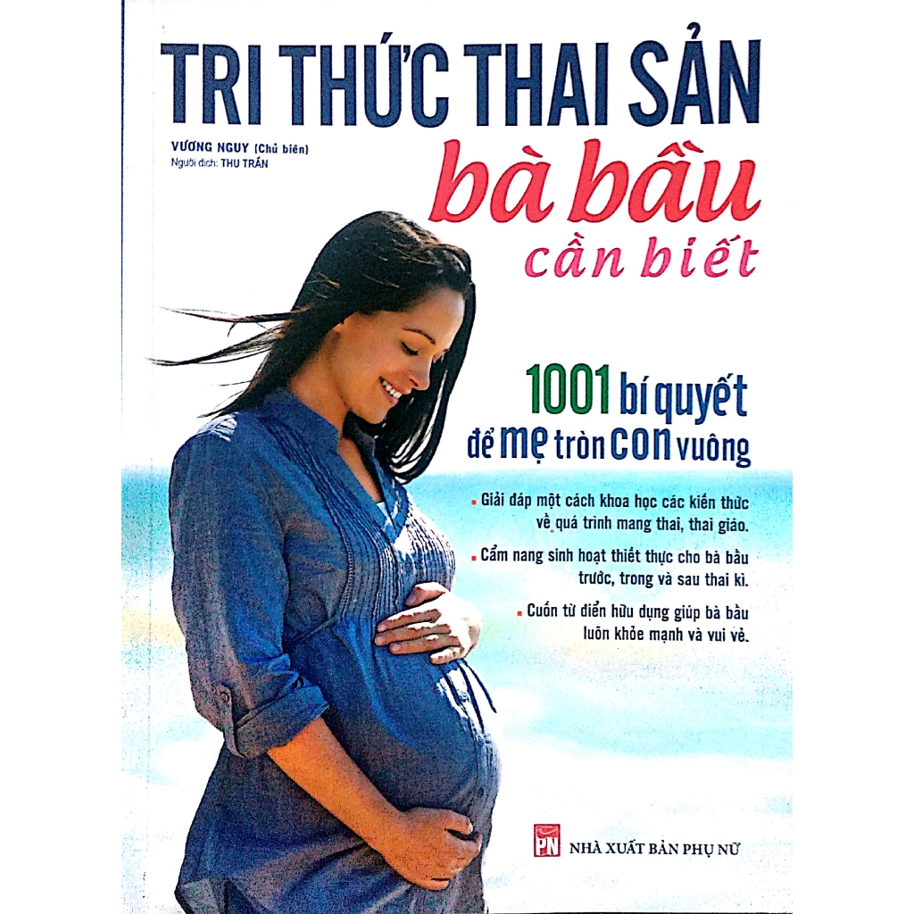 Sách - Tri Thức Thai Sản Bà Bầu Cần Biết - 1001 Bí Quyết Để Mẹ Tròn Con Vuông