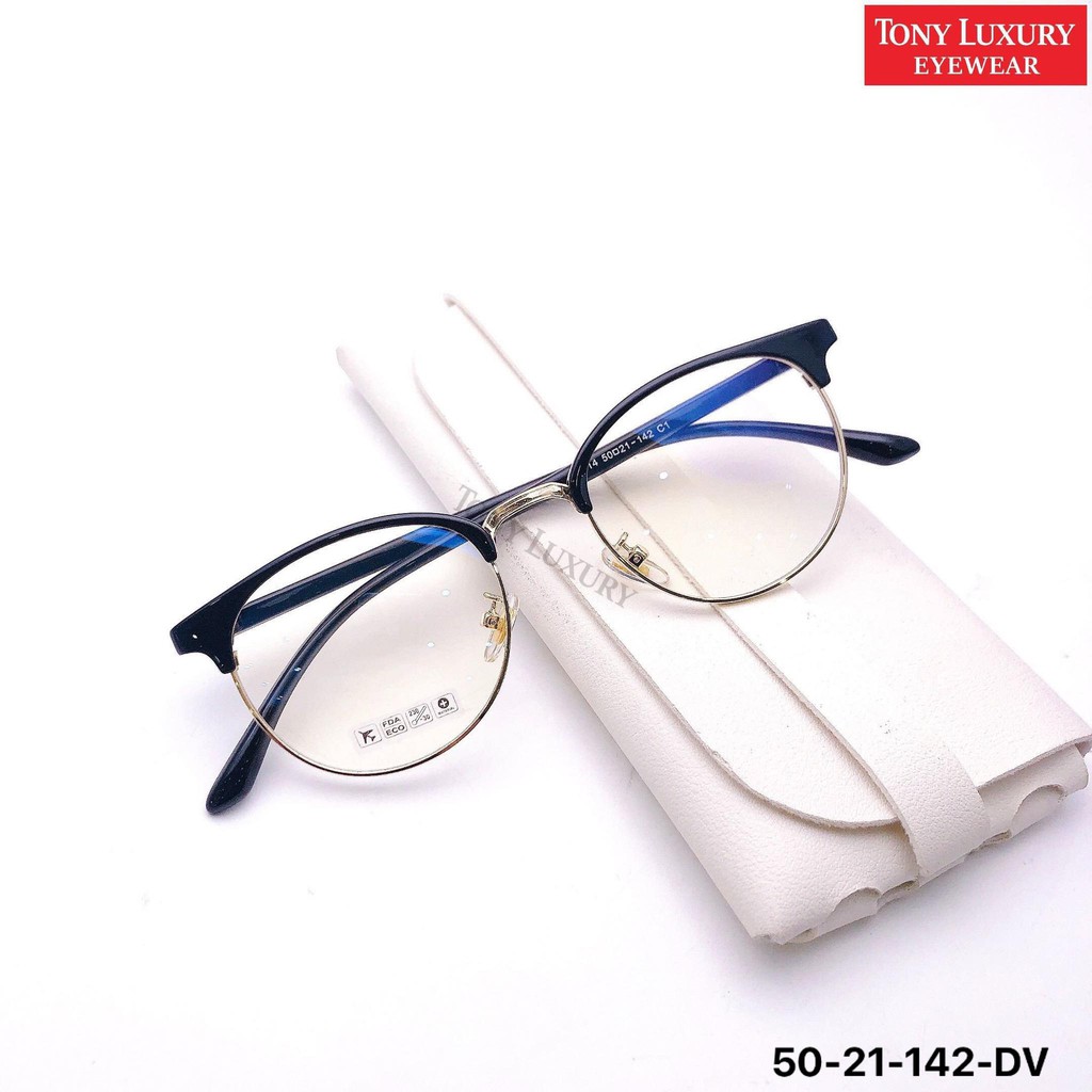 Gọng kính cận nam nữ Tony Luxury Eyewear chính hãng gọng nhựa kết hợp kim loại 50-21-142 - Nhận Cắt Tròng Cận Viễn Loạn