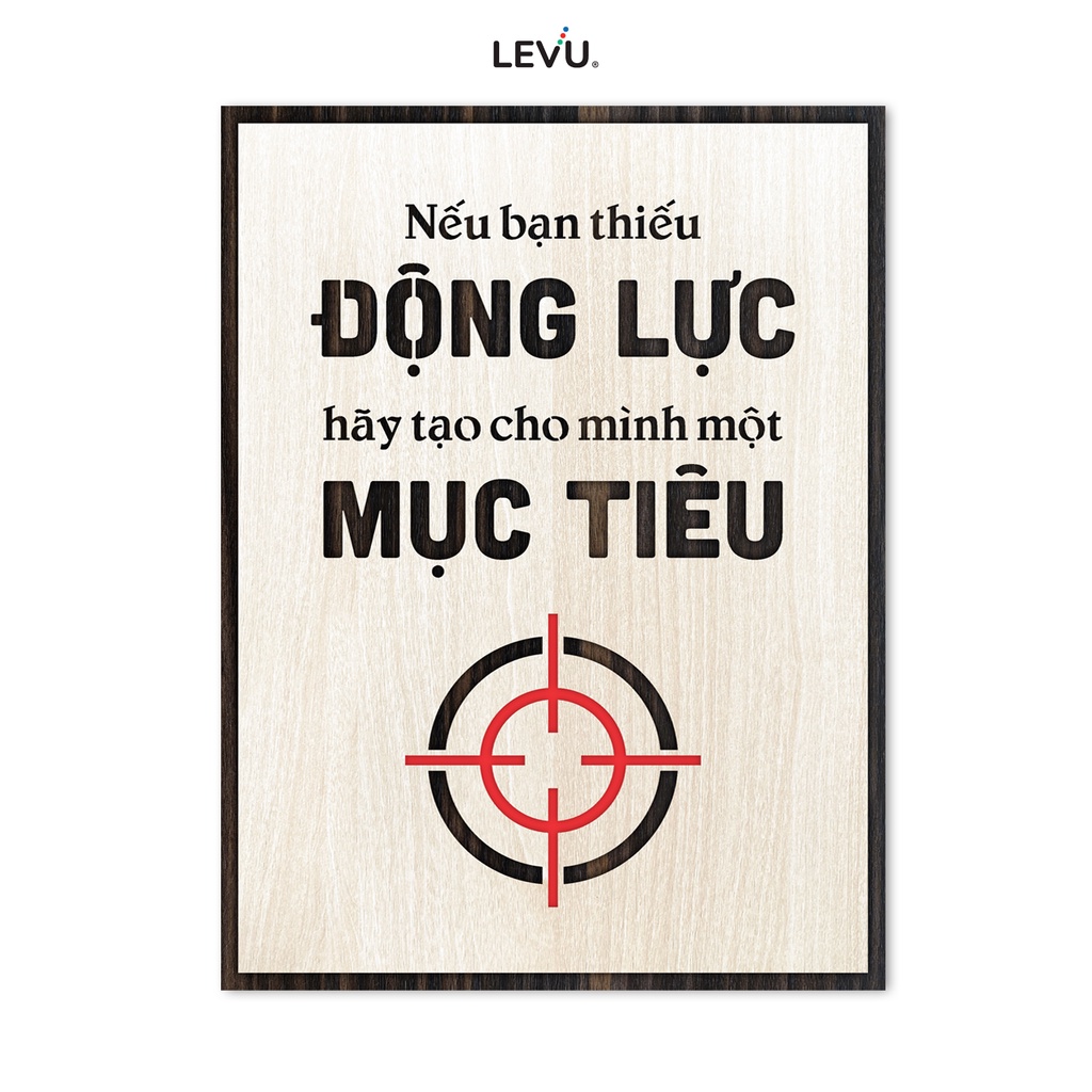 Tranh Tặng Nhân Viên LEVU099 "Nếu bạn thiếu động lực hãy tạo cho mình một mục tiêu"