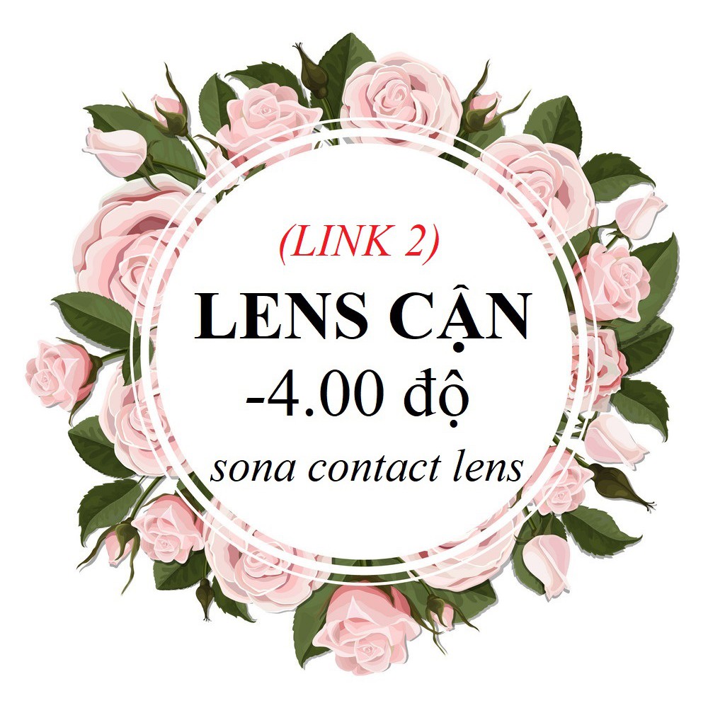 [4.00-link2] TỔNG HỢP LENS CẬN 4 Độ (kính áp tròng 4.00 Sona Hàn Quốc)