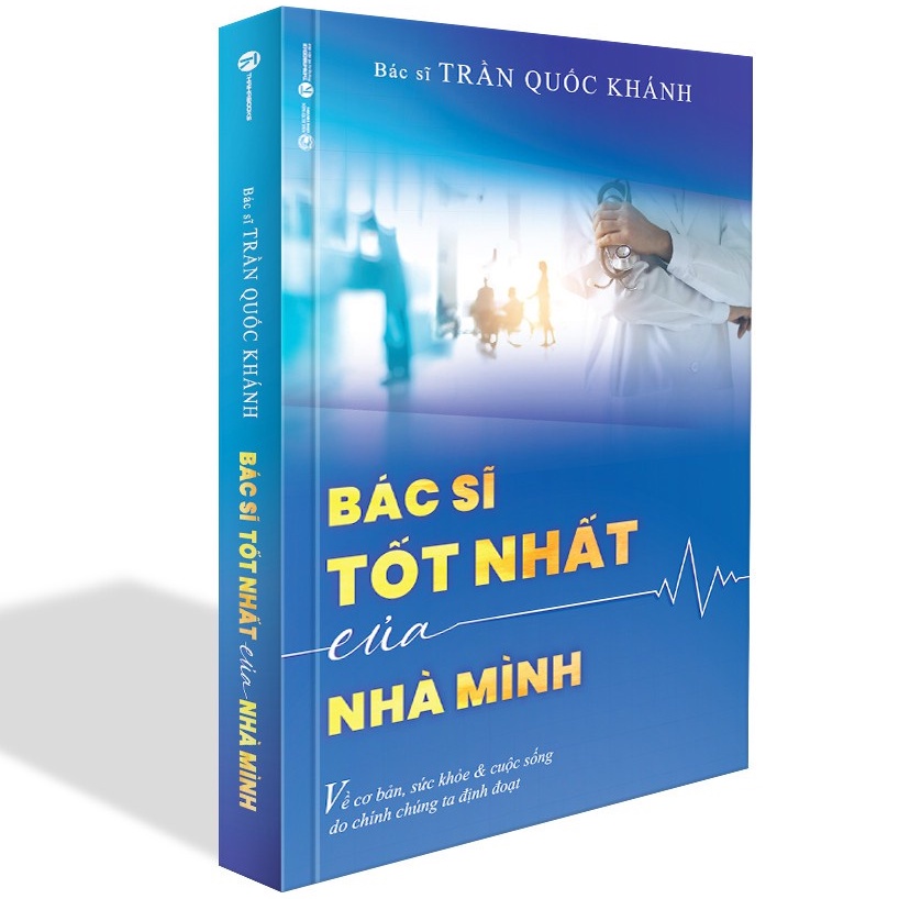 Sách - Bác sĩ Bác sĩ Trần Quốc Khánh: Nơi ánh sáng không bao giờ tắt và bác sĩ tốt nhất của nhà mình(lẻ tuỳ chọn)