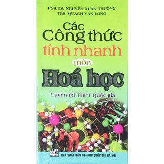 Sách - Các công thức tính nhanh môn Hóa Học Luyện thi THPT Quốc gia (B45)