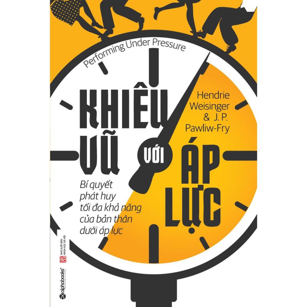 Sách - Khiêu Vũ Với Áp Lực-AlphaBooks