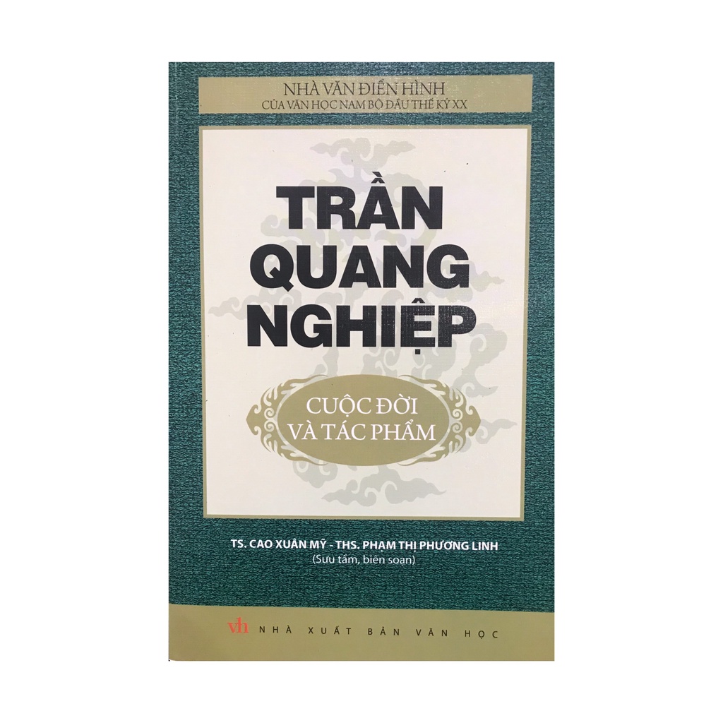 Sách - Nhà Văn Điển Hình Của Văn Học Nam Bộ Đầu Thế Kỷ XX - Trần Quang Nghiệp ( Cuộc Đời Và Tác Phẩm)