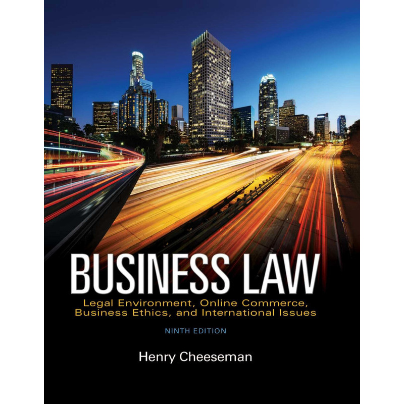 Business Law - Legal Environment, Online Commerce, Business Ethics, And International Issues