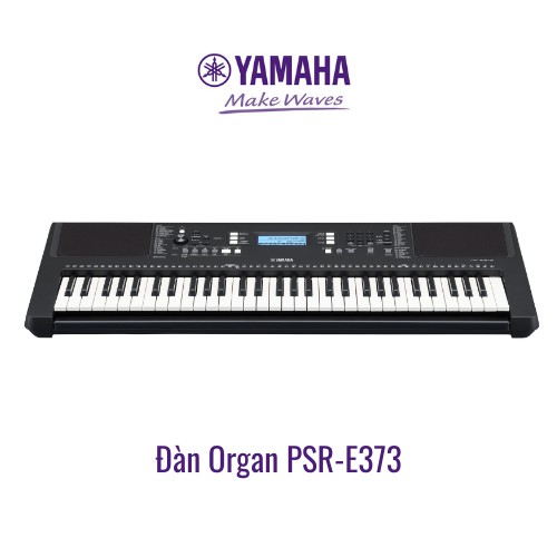 Đàn organ điện tử Yamaha PSR-E373 - 622 Voices, bàn phím cảm ứng, tính năng tự học - Bảo hành chính hãng 1 năm