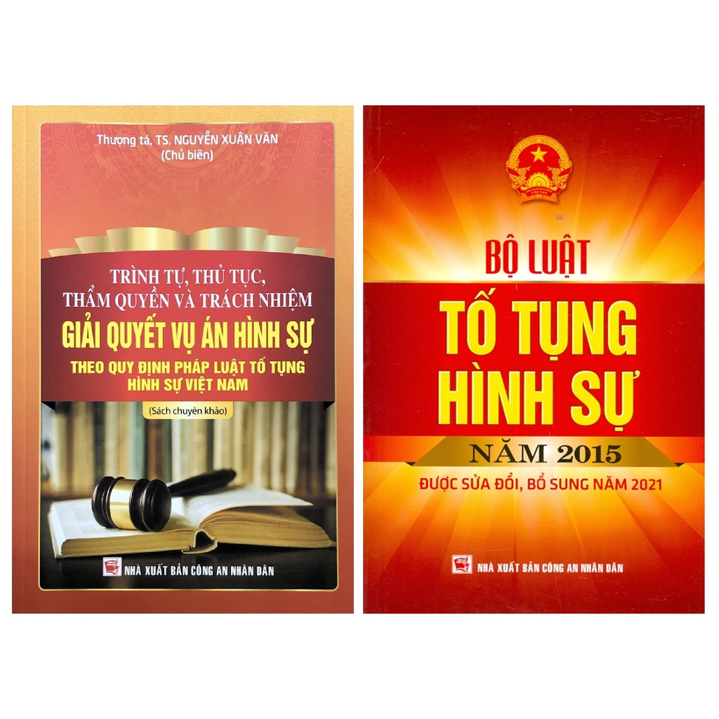 Combo Sách Trình Tự, Thủ Tục, Thẩm Quyền và Trách Nhiệm Giải Quyết Vụ Án Hình Sự Và Bộ Luật Tố Tụng Hình Sự Năm 2015