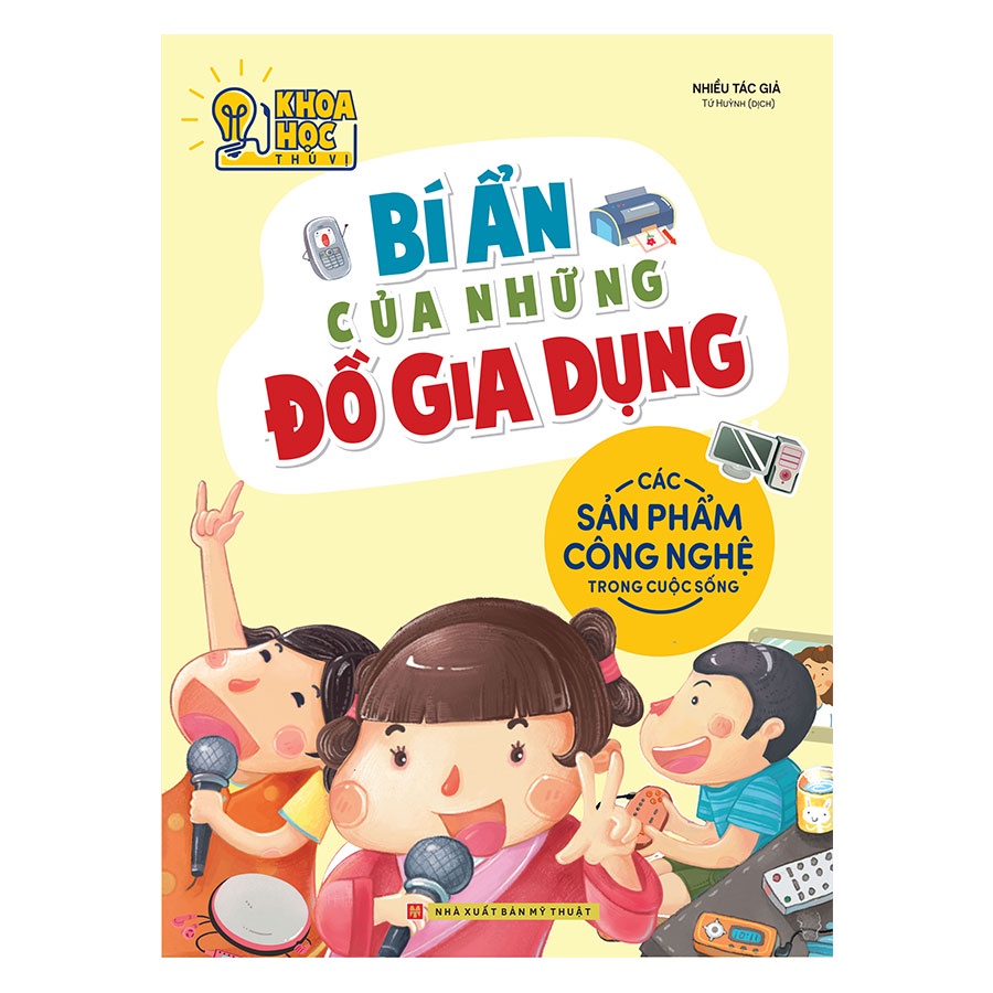 Sách: Phòng Nghiên Cứu Khoa Học Thú Vị - Bí Ẩn Của Những Đồ Gia Dụng (TB)