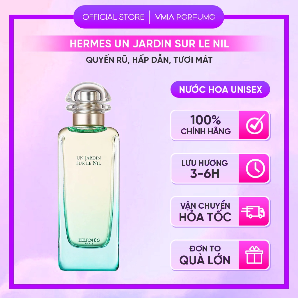 Nước hoa Unisex Hermes Un Jardin Sur Le Nil mẫu thử 2ml 5ml 10ml