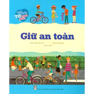 Tớ Khỏe Mạnh Tớ Hạnh Phúc - Giữ An Toàn