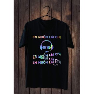 Áo thun phản quang Em muốn lái chị [FREESHIP TOÀN QUỐC] phông cotton mát, thun nam nữ đẹp, áo unisex