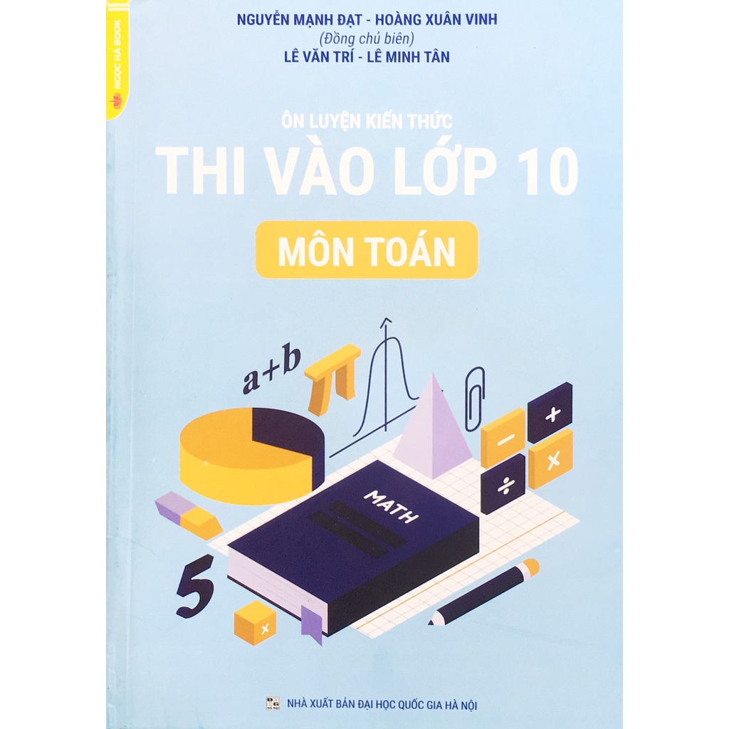 Sách Ôn luyện kiến thức thi vào  lớp 10 môn toán - Ngọc Hà