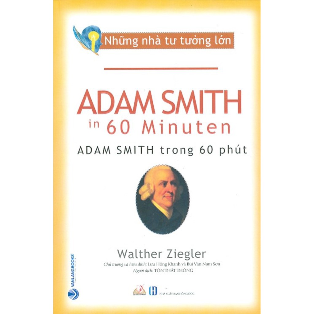 Sách - Những Nhà Tư Tưởng Lớn - Adam Smith Trong 60 Phút