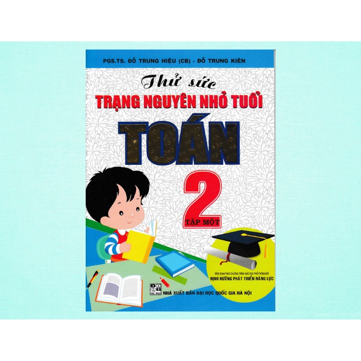 Sách Tham Khảo - Thử Sức Trạng Nguyên Nhỏ Tuổi Môn Toán Lớp 2 - Tập 1 - Biên Soạn Theo Chương Trình Mới  - HAB