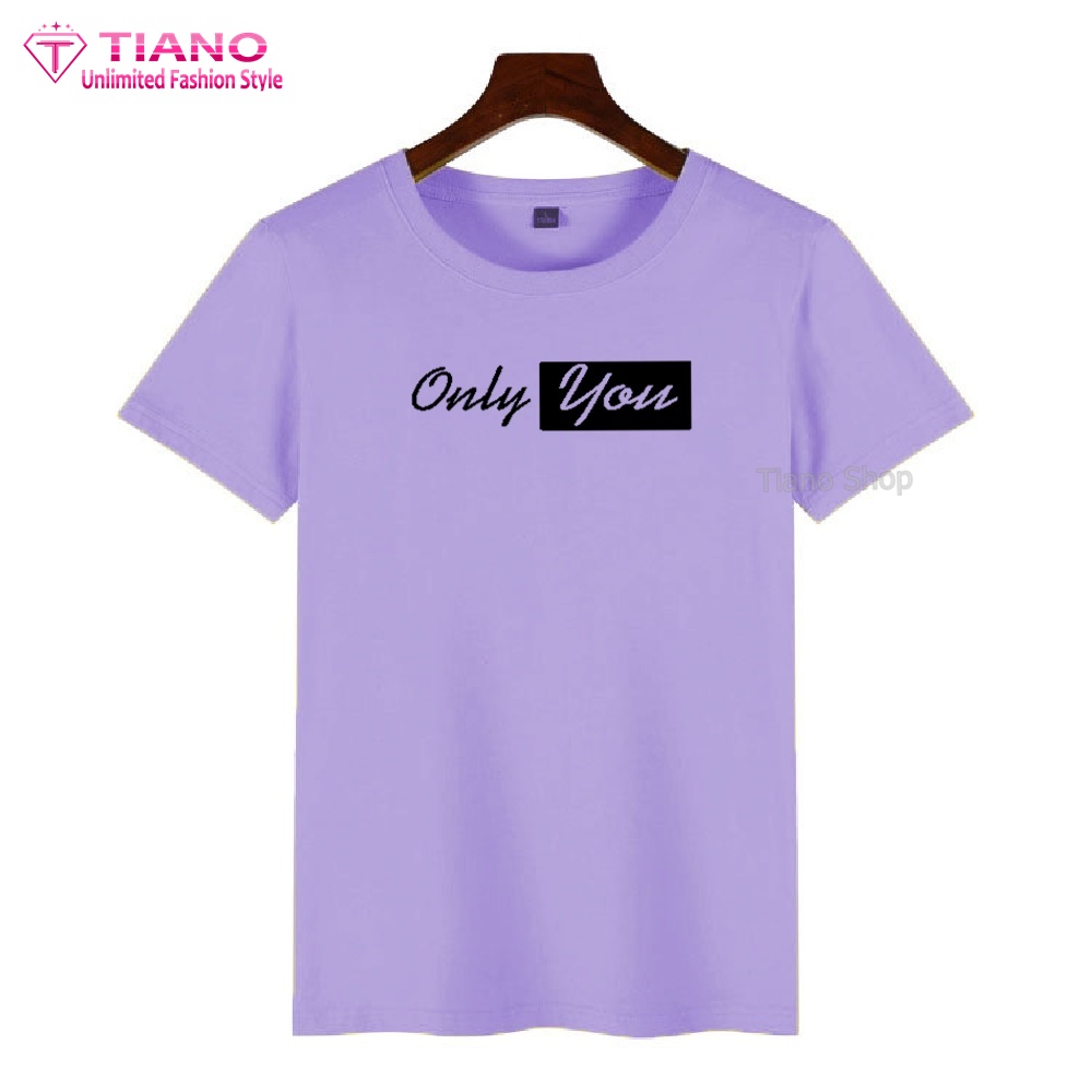 Áo Thun Nữ Tay Ngắn Only You Dễ Thương AT-037 Dễ Phối Trang Phục Tiano Shop