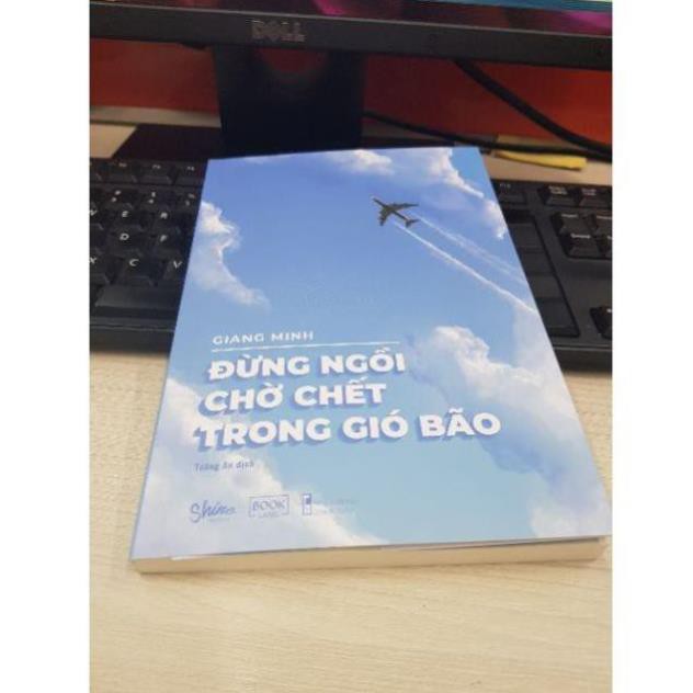 Sách - Đừng Ngồi Chờ Chết Trong Gió Bão - Giang Minh [AZVietNam]